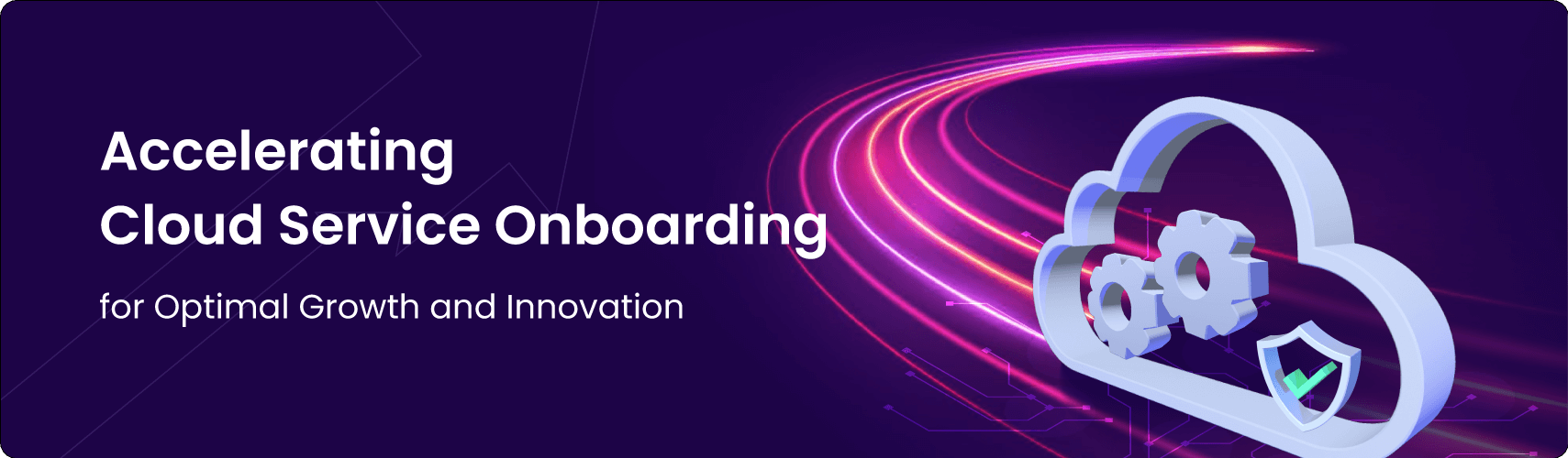Accelerating Cloud Service Onboarding